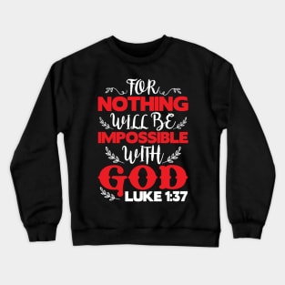 Luke 1:37 Crewneck Sweatshirt